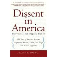 Dissent in America : The Voices That Shaped a Nation