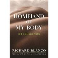 Homeland of My Body New & Selected Poems