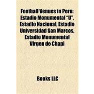 Football Venues in Peru : Estadio Monumental U , Estadio Nacional, Estadio Universidad San Marcos, Estadio Monumental Virgen de Chapi