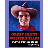 The Great Silent Western Stars Movie Posters Book