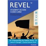 Revel for Understanding the Political World A Comparative Introduction to Political Science -- Access Card