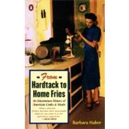 From Hardtack to Home Fries : An Uncommon History of American Cooks and Meats