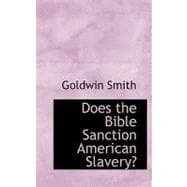 Does the Bible Sanction American Slavery?