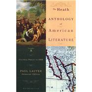 The Heath Anthology of American Literature Volume A: Colonial Period to 1800