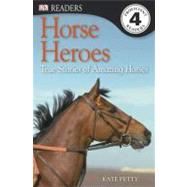 DK Readers L4: Horse Heroes True Stories of Amazing Horses