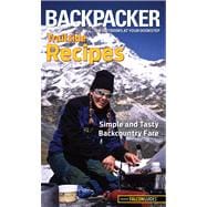 Backpacker magazine's Trailside Recipes Simple And Tasty Backcountry Fare