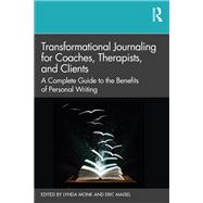 Transformational Journaling for Coaches, Therapists, and Clients