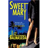 Sweet Mary A Novel