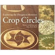 Crop Circles Exploring the Designs & Mysteries