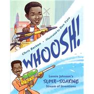 Whoosh! Lonnie Johnson's Super-Soaking Stream of Inventions