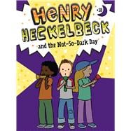 Henry Heckelbeck and the Not-So-Dark Day