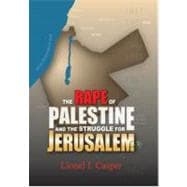 The Rape of Palestine and the Struggle for Jerusalem