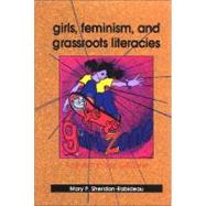 Girls, Feminism, and Grassroots Literacies