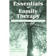 Essentials of Family Therapy : A Structured Summary of Nine Approaches