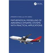 Mathematical Modelling of Aerospace Dynamic Systems with Practical Applications