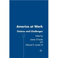 America at Work : Choices and Challenges