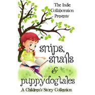 Snips, Snails & Puppy Dog Tales