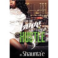 For the Love of the Hustle 3