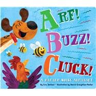 Arf! Buzz! Cluck! A Rather Noisy Alphabet