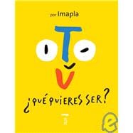 Que quieres ser?/ What Do You Want To Be?
