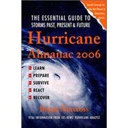 Hurricane Almanac 2006 The Essential Guide to Storms Past, Present, and Future
