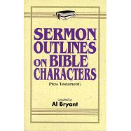 Sermon Outlines on Bible Characters (New Testament)