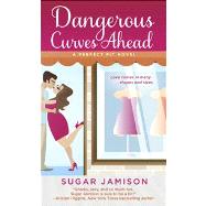 Dangerous Curves Ahead A Perfect Fit Novel