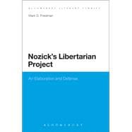 Nozick's Libertarian Project An Elaboration and Defense