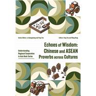 Echoes of Wisdom: Chinese and ASEAN Proverbs across Cultures