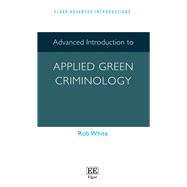 Advanced Introduction to Applied Green Criminology