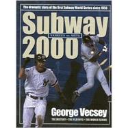 Subway 2000: The Dramatic Story of the First Subway Series Since 1956