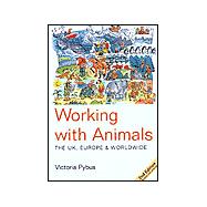 Working with Animals, 2nd; The UK, Europe and Worldwide