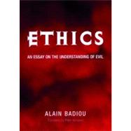 Ethics : An Essay on the Understanding of Evil