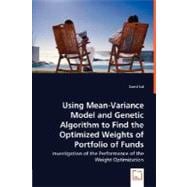 Using Mean-Variance Model and Genetic Algorithm to Find the Optimized Weights of Portfolio of Funds