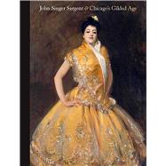 John Singer Sargent & Chicago's Gilded Age