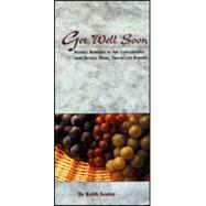 Get Well Soon : Natural Remedies to Aid Convalescence from Illness, Birth, Trauma and Surgery
