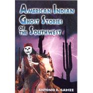 American Indian Ghost Stories of the Southwest