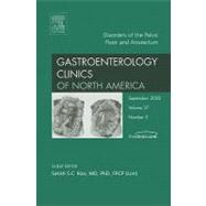 Disorders of the Pelvic Floor and Anorectum, an Issue of Gastroenterology Clinics
