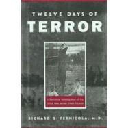Twelve Days of Terror : A Definitive Investigation of the 1916 New Jersey Shark Attacks