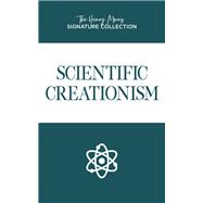 Scientific Creationism (Henry Morris Signature Collection)