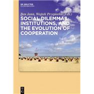Social dilemmas, institutions, and the evolution of cooperation