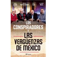 Los Conspiradores y las vergüenzas de México / Conspirators and the shame of Mexico