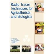 Radio Tracer Techniques for Agriculturists and Biologists