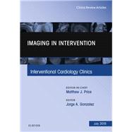 Imaging in Intervention, an Issue of Interventional Cardiology Clinics