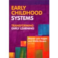 Early Childhood Systems : Transforming Early Learning