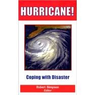 Hurricane! Coping with Disaster: Progress and Challenges Since Galveston, 1900