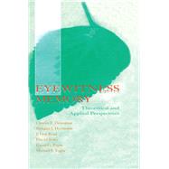 Eyewitness Memory: Theoretical and Applied Perspectives