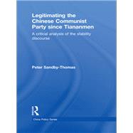Legitimating the Chinese Communist Party Since Tiananmen: A Critical Analysis of the Stability Discourse