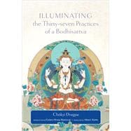 Illuminating the Thirty-seven Practices of a Bodhisattva