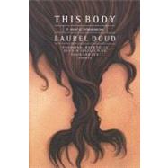 This Body : A Novel of Reincarnation